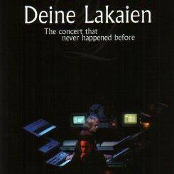 Deine Lakaien : The concert That Never Happened Before